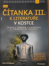 kniha Nová čítanka  III. - Česká a světová literatura 1. poloviny 20. století  - k literatuře v kostce, Fragment 2019