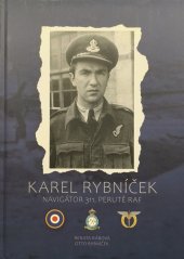 kniha Karel Rybníček Navigátor 311.perutě RAF, vlastní náklad 2025