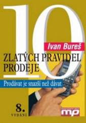 kniha 10 zlatých pravidel prodeje prodávat je snazší než dávat, Management Press 2009