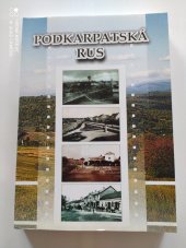 kniha Podkarpatská Rus sborník hospodářského kulturního a politického poznání Podkarpatské Rusi, Subcarpatia 2005