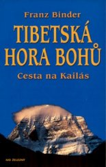 kniha Tibetská hora bohů cesta na Kailás, Ivo Železný 2004