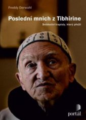 kniha Poslední mnich z Tibhirine Svědectví trapisty, který přežil, Portál 2013