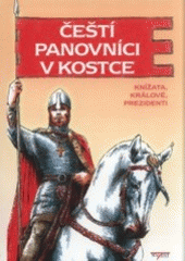 kniha Čeští panovníci v kostce knížata, králové, prezidenti, Mayday 2008