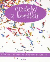 kniha Ozdoby z korálků více než 30 návrhů moderní bižuterie, Ikar 2006
