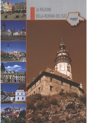 kniha La Regione della Boemia del Sud oggi, Terra per l'Ufficio d'amministrazione regionale della Boemia del Sud 2006