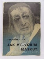 kniha Jak vytvořím masku, A. Píša 1945
