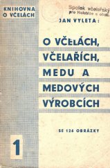 kniha O včelách, včelařích, medu a medových výrobcích 1., Zemské ústředí včelařských spolků 1934