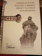 kniha Sakrální stavby, památky a drobné objekty na území mas Hlinecko , Akční skupina Hlinecko 2015