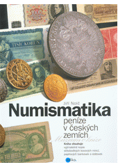 kniha Numismatika peníze v českých zemích, Edika 2017