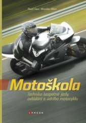 kniha Motoškola technika bezpečné jízdy, ovládání a údržba motocyklu, CPress 2009