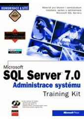 kniha Microsoft SQL Server 7.0 administrace systému Training Kit, CPress 1999