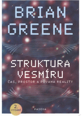 kniha Struktura vesmíru čas, prostor a povaha reality, Paseka 2012