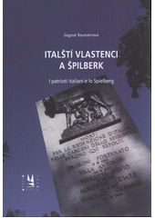 kniha Italští vlastenci a Špilberk = I patrioti italiani e lo Spielberg, Muzeum města Brna 2011