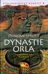 kniha Ptolemaiovský kvartet 1, - Dynastie Orla - historický román., Knižní klub 2005