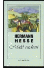 kniha Malé radosti výbor drobných próz, povídek, životopisných črt, fejetonů a úvah, Melantrich 1993