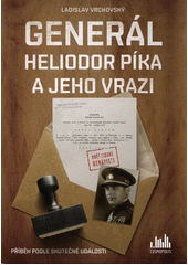 kniha Generál Heliodor Píka a jeho vrazi  Příběh podle skutečné události, Cosmopolis 2020