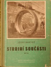 kniha Strojní součásti Díl 2 b, - Převody řetězové a ozubenými koly - Učební text pro prům. školy stroj. se 4letým studiem a prům. školy stroj. s 2letým studiem abiturientů jedenáctiletých stř. škol., SNTL 1957