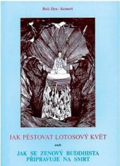 kniha Jak pěstovat lotosový květ Jak se zenový buddhista připravuje na smrt, CAD Press 1993