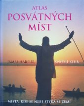 kniha Atlas posvátných míst místa, kde se nebe stýká se zemí, Knižní klub 1995