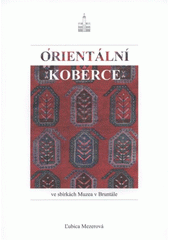 kniha Orientální koberce ve sbírkách Muzea v Bruntále, Muzeum v Bruntále 2008