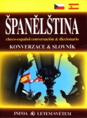 kniha Španělština konverzace & slovník = checo-español conversación & diccionario, INFOA 2005