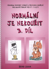 kniha Normální je nekouřit 3. program podpory zdraví a prevence kouření pro mladší školní věk (7-11 let), Paido 2006