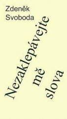 kniha Nezaklepávejte mě slova, Blahoslav 1995