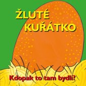 kniha Žluté kuřátko Kdopak to tam bydlí?, CPress 2018