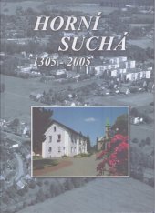 kniha Horní Suchá 1305-2005, Milan Pěgřim 2005