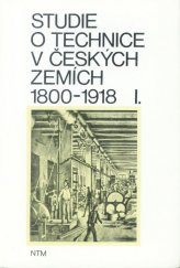 kniha Studie o technice v českých zemích 1800-1918. I., - Údobí průmyslové revoluce, Národní technické muzeum 1983