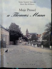 kniha Moje Proseč a Thomas Mann, Trinitas 2002