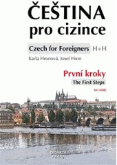 kniha Čeština pro cizince první kroky = Czech for foreigners : the first steps : vstupní audioorální kurs češtiny A1/AOK, Didakta 2009