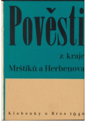 kniha Pověsti z kraje Mrštíků a Herbenova, Musejní spolek 1940