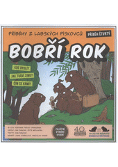 kniha Příběhy z Labských pískovců. Příběh čtvrtý, - Bobří rok, Český svaz ochránců přírody Děčínsko 2012