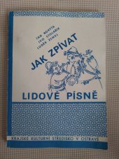 kniha Jak zpívat lidové písně, Krajské kulturní středisko 1990