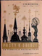 kniha Prsty k obloze Co vypravují pražské věže, Stanislav Kuchař 1947