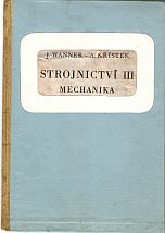 kniha Strojnictví 3. [díl], - Mechanika - Učeb. text pro prům. školy (kromě škol strojnických)., SNTL 1955