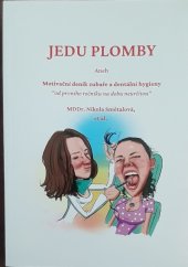 kniha Jedu plomby  Aneb motivační deník zubaře a dentální hygieny, MDDr. Nikola Směralová, et al. 2020