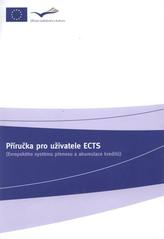kniha Příručka pro uživatele ECTS (Evropského systému přenosu a akumulace kreditů), Dům zahraničních služeb MŠMT, Národní agentura pro evropské vzdělávací programy 2011