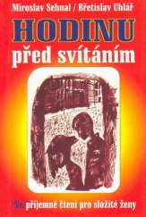 kniha Hodinu před svítáním (ne)příjemné čtení pro složité ženy, Miroslav Sehnal 2007