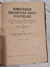 kniha Kompendium theoretické nauky stavitelské I, - Stavební statika. Železobeton. Úlohy geodetické a měřické. Vytyčování. Úhloměrství. Nivellace. Řešení rovnic - Pro prakt. potřebu architektů, stavitelů, stavbyvedoucích, posluchačů odb. škol atd., jakož i ku přípravě na zkoušky stavitelské a mistrovské., s.n. 1919