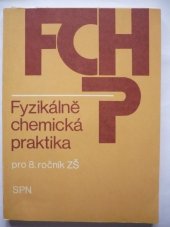 kniha Fyzikálně chemická praktika pro 8. ročník ZŠ, SPN 1983