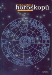 kniha Velká kniha horoskopů, Aurora 2001