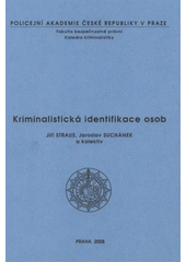 kniha Kriminalistická identifikace osob, Policejní akademie České republiky v Praze 2008