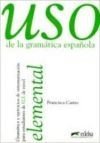 kniha Uso de la gramática espaňola Elemental Edición 2010 Libro, Edelsa 2010