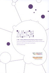 kniha MSE 5. MSE - Meeting (Middle-South-East Meeting) "Network Practice" : Faculty of Art and Design at Jan Evangelista Purkyne University in Usti nad Labem, Czech Republic, 28-29 November 2008, Univerzita Jana Evangelisty Purkyně 2008