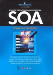 kniha SOA servisně orientovaná architektura : kompletní průvodce, CPress 2009