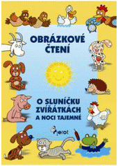 kniha O zvířátkách, sluníčku a noci tajemné [obrázkové čtení], Pierot 2010