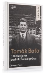 kniha Tomáš Baťa a 30 let jeho podnikatelské práce, Edice Baťa 2026