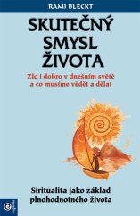 kniha Skutečný smysl života Zlo i dobro v dnešním světě a co musíme vědět a dělat, Eugenika 2019